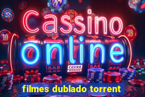 filmes dublado torrent